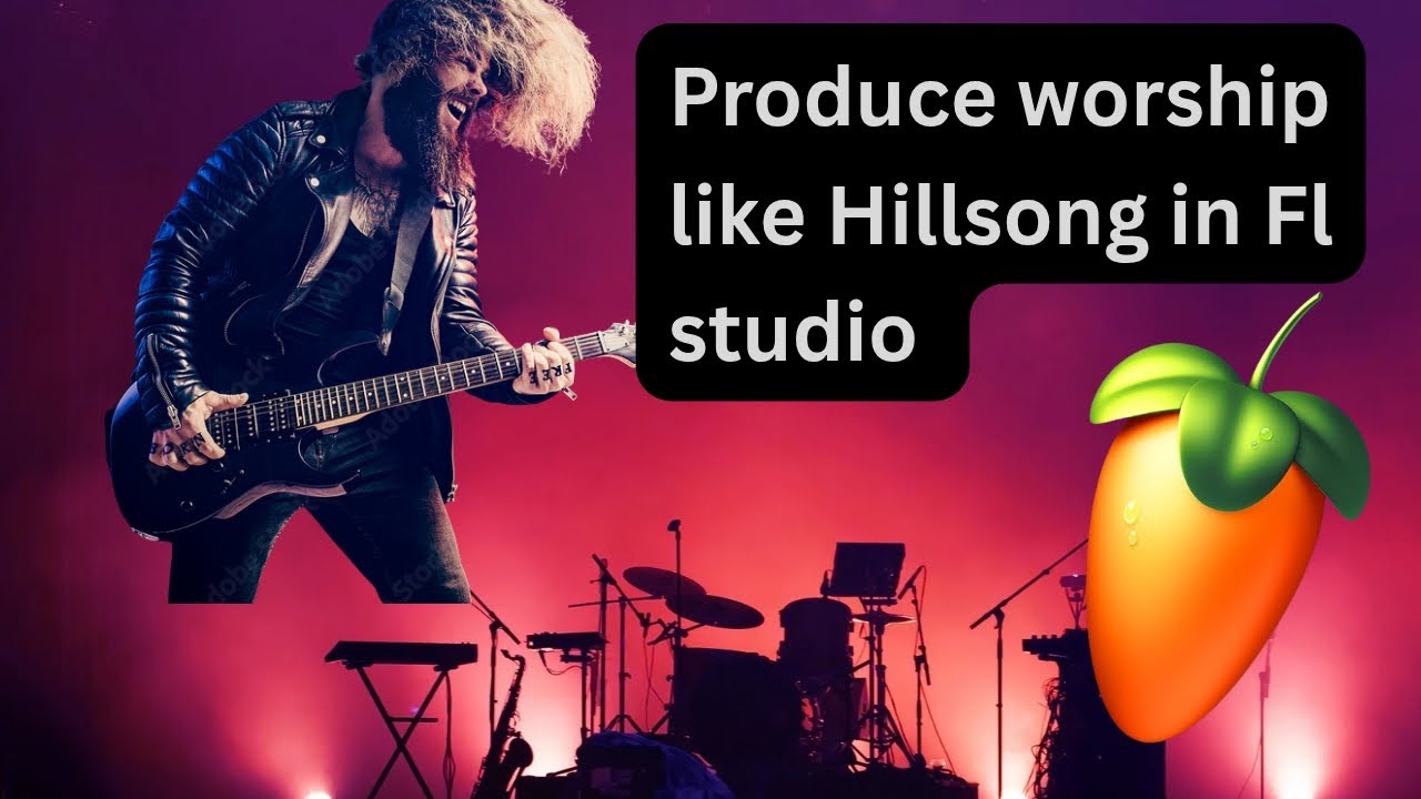 How to Produce a Worship Song Like Hillsong in FL Studio (Step by Step Tutorial)