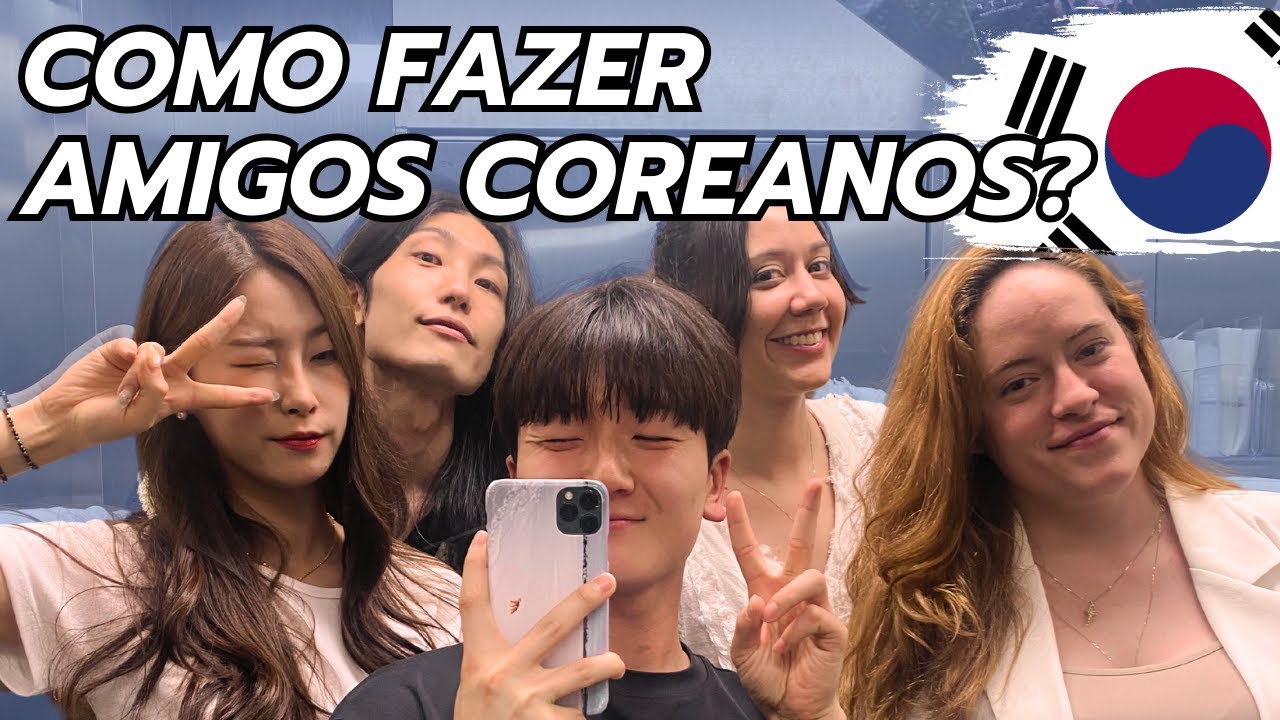 COMO FAZER AMIGOS COREANOS?
