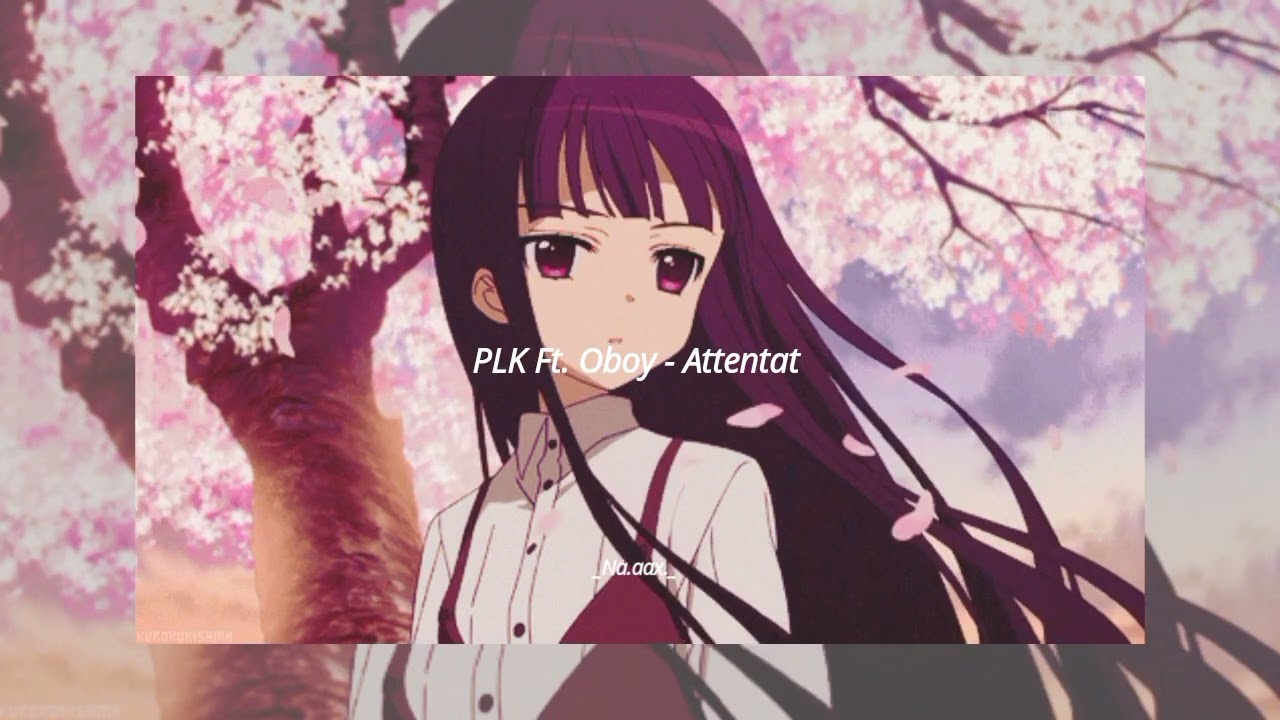 𝑷𝑳𝑲 𝒇𝒕. 𝑶𝒃𝒐𝒚 - 𝑨𝒕𝒕𝒆𝒏𝒕𝒂𝒕 // 𝑺𝒍𝒐𝒘𝒆𝒅 𝒂𝒏𝒅 𝑹𝒆𝒗𝒆𝒓𝒃 //