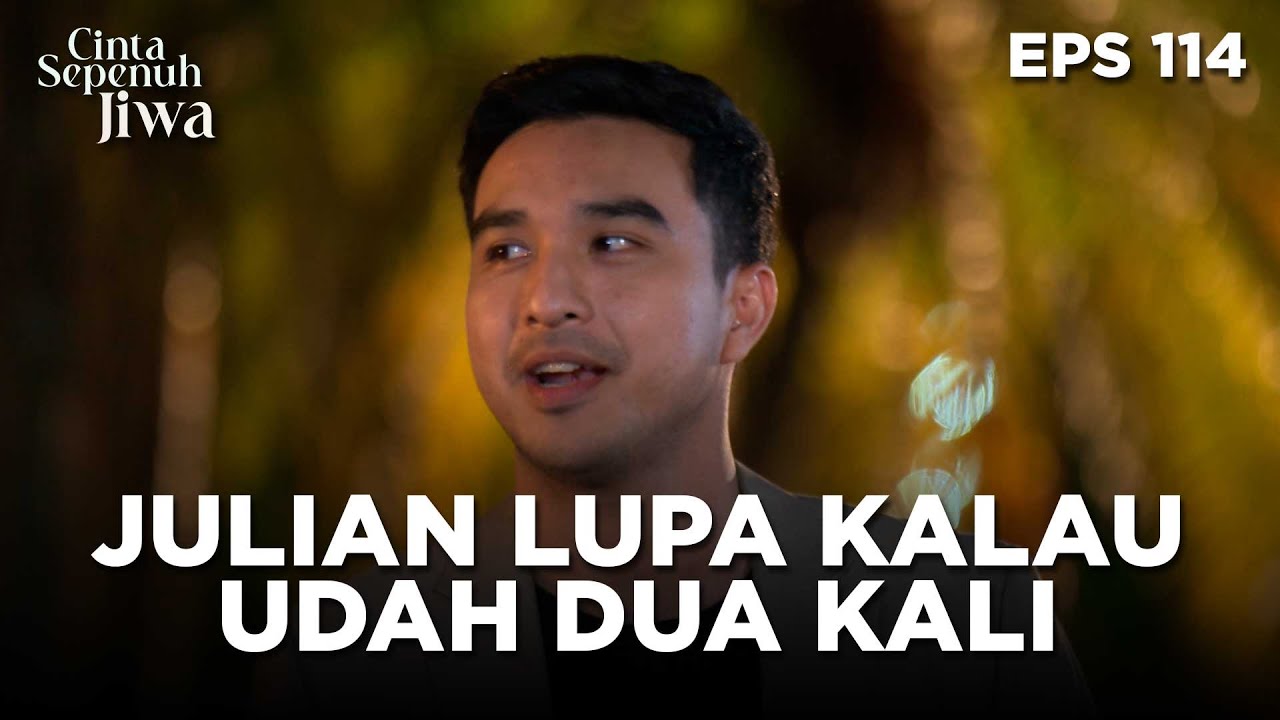 Julian Lupa Kalau Lamaran Ini Yang Kedua Kalinya - CINTA SEPENUH JIWA | EPS 114 Part 1