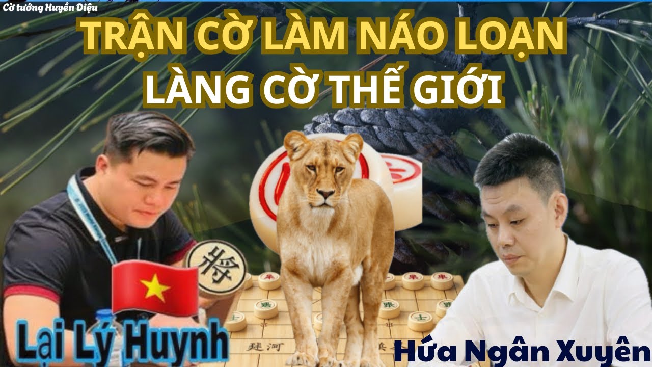 Trận cờ làm náo loạn làng cờ thế giới | Lại Lý Huynh vs Hứa Ngân Xuyên