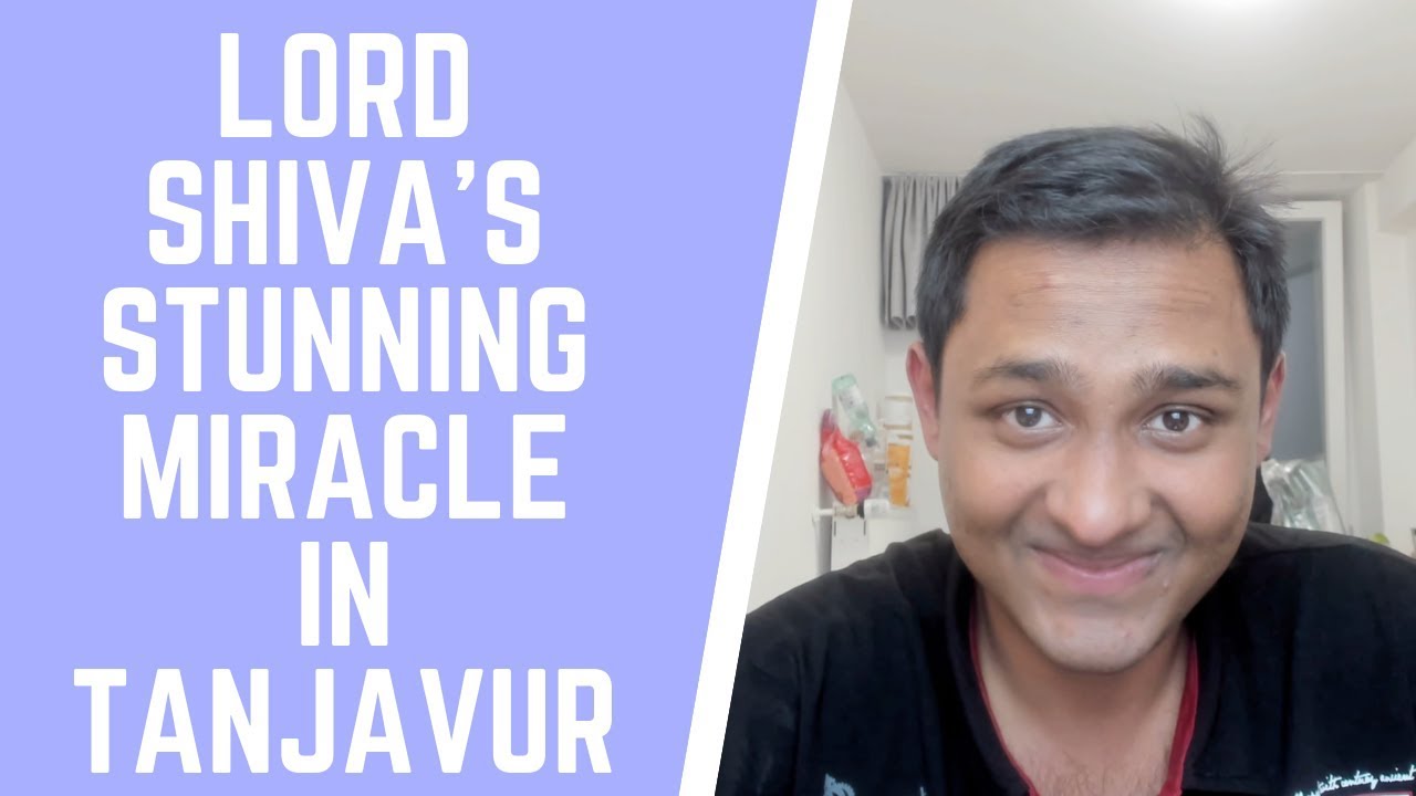 Lord Shiva's Stunning Miracle in Tanjavur - Personal Stories 4