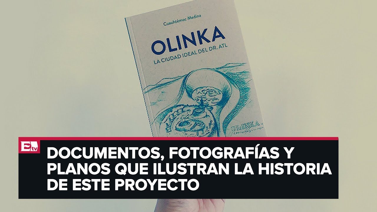 Libro: Olinka: La ciudad ideal del Dr. Atl, de Cuauhtémoc Medina