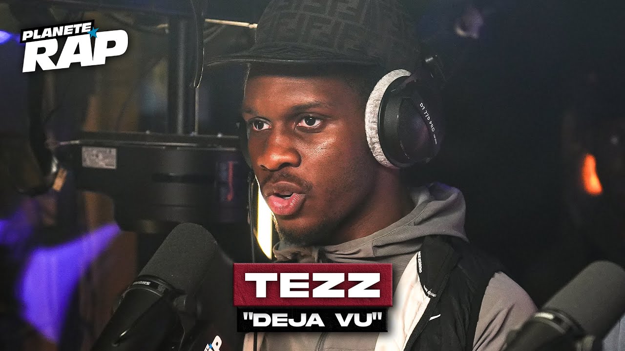 Tezz - Déjà vu #PlanèteRap