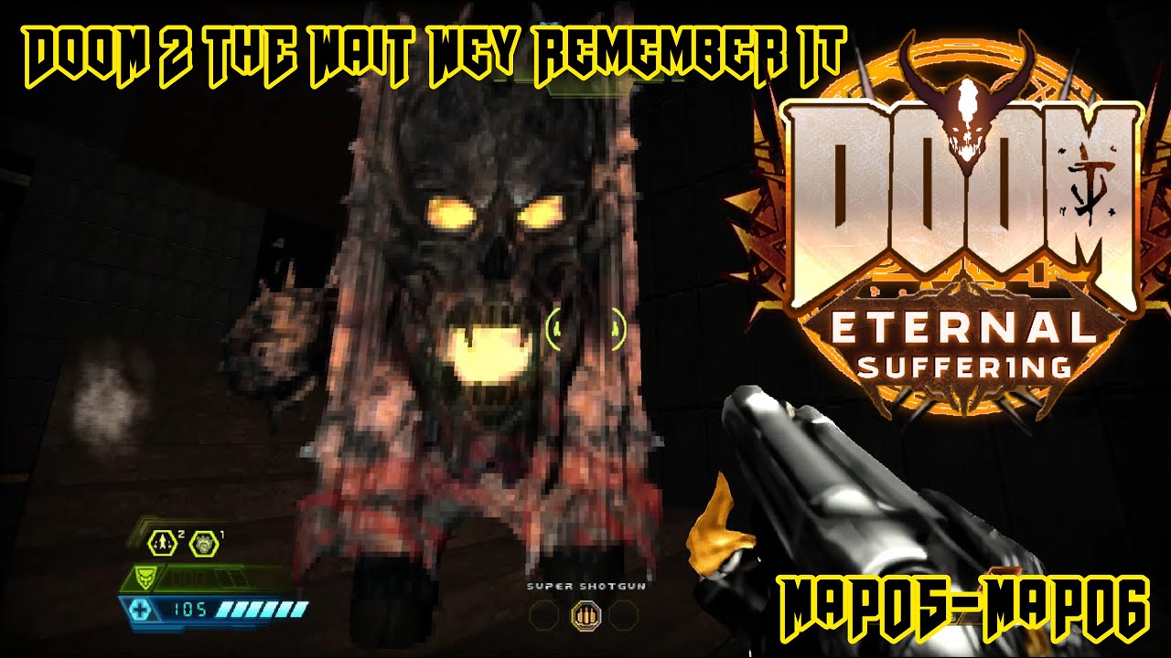 Eternal Suffering | Doom 2: The Way We Remember It | MAP05-MAP06