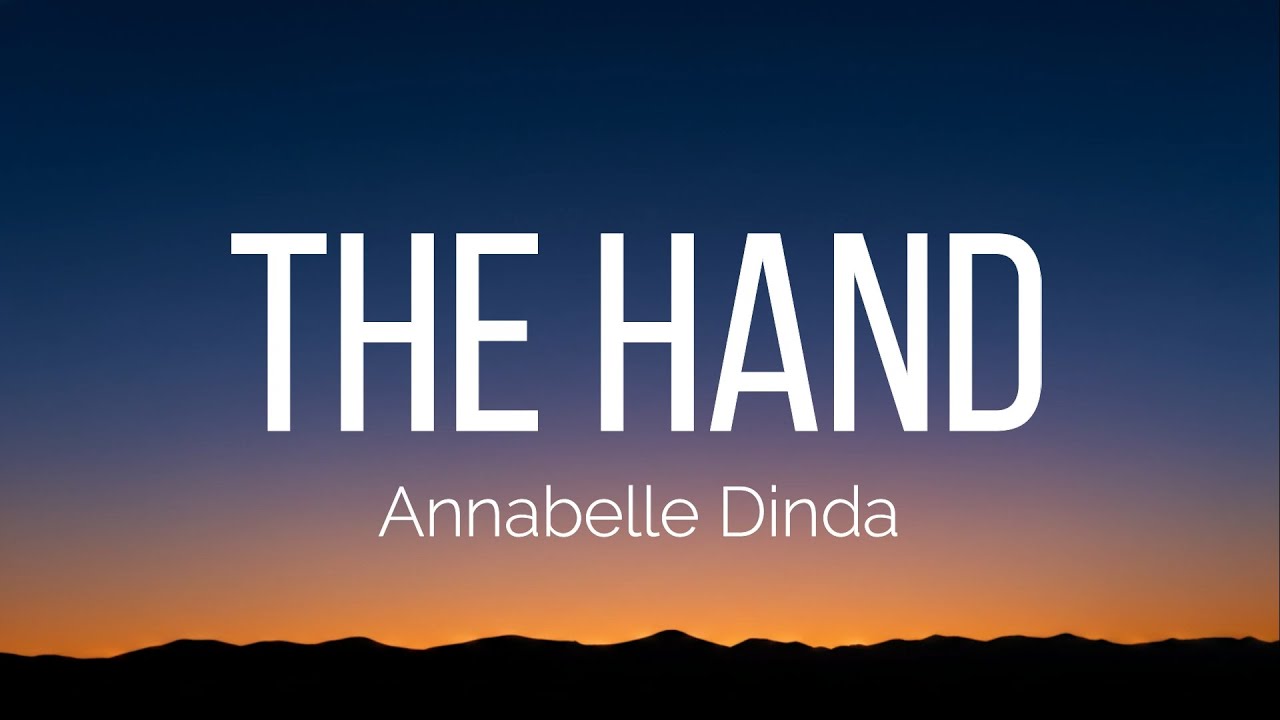 Annabelle Dinda - The Hand (Lyrics)