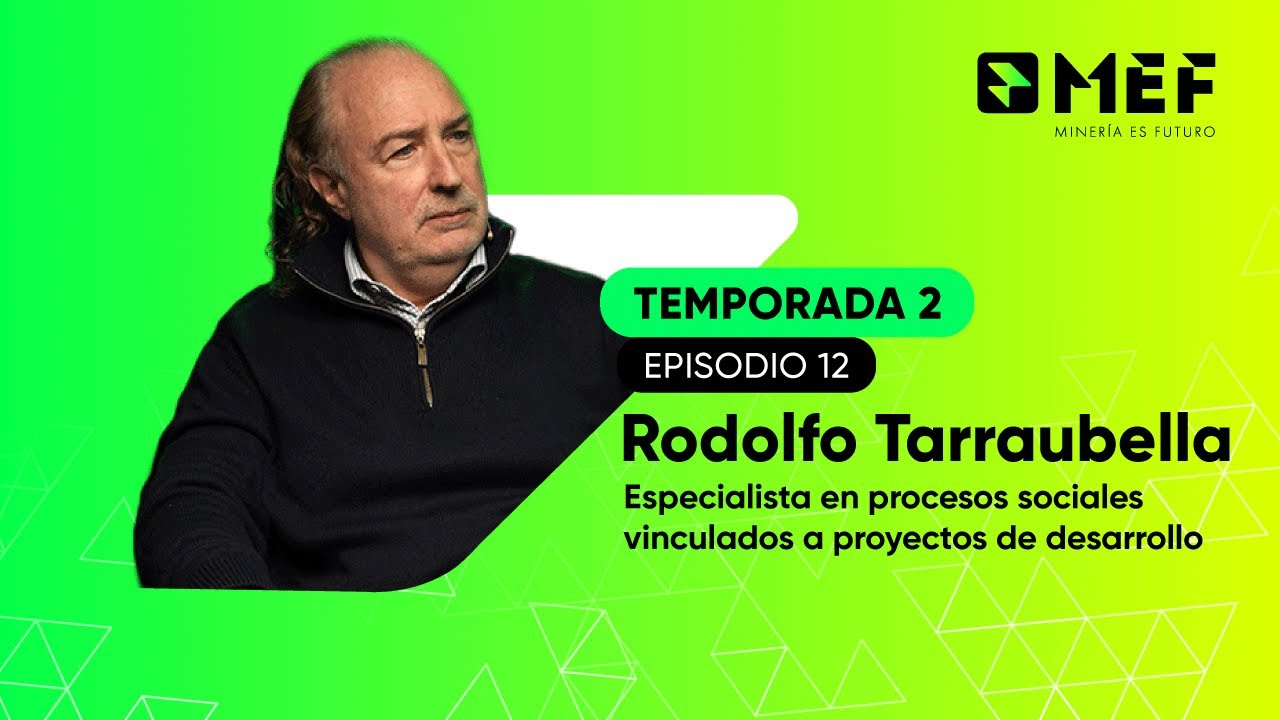 #MEF Segunda temporada  - Ep. 12 | Rodolfo Tarraubela - Experto en temas ambientales y sociales