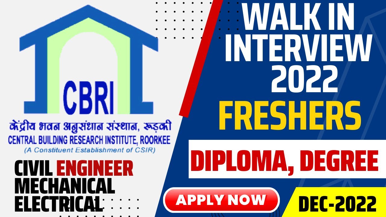 Central Building Research Institute CBRI Walk in for Civil Engineer 2022