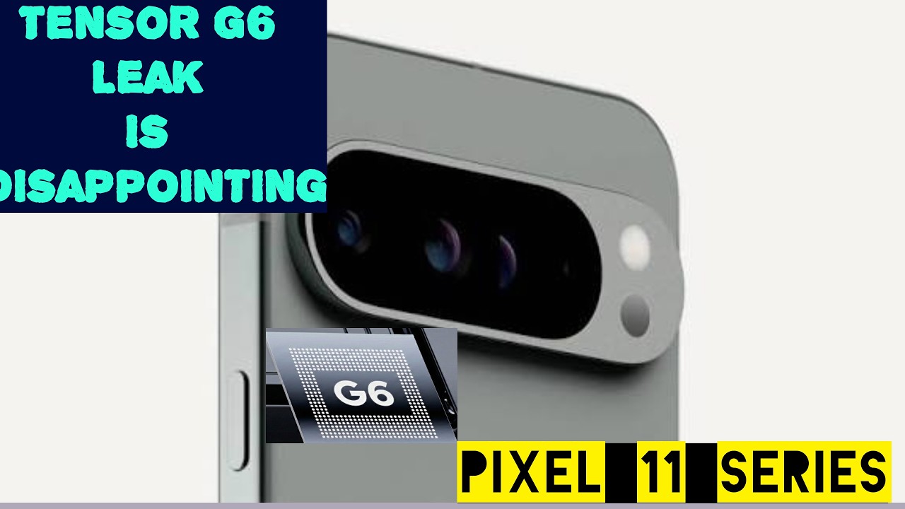 Pixel 11 już ma kłopoty&hellip; Wyciek informacji o Tensor G6 rozczarowuje
