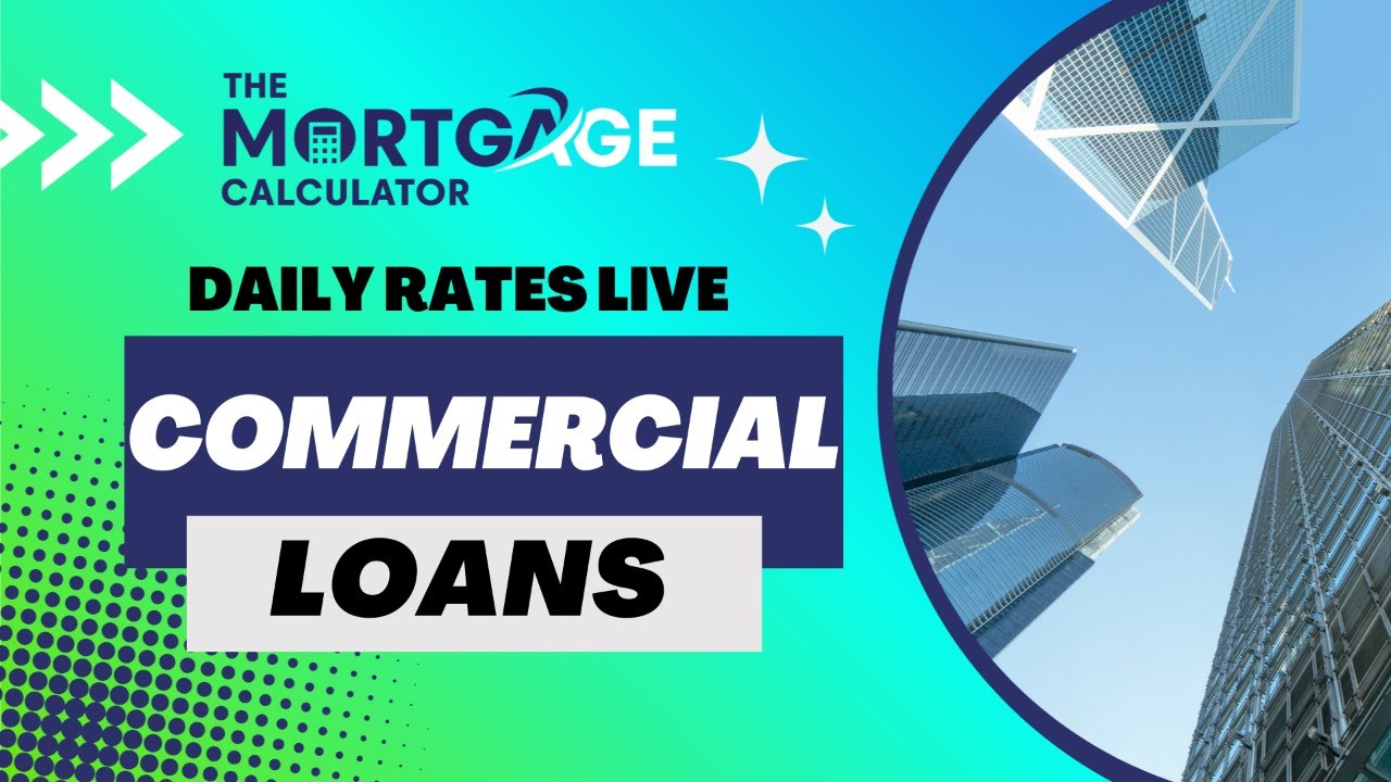 🏢 Commercial Loans | Mortgage Rates LIVE
