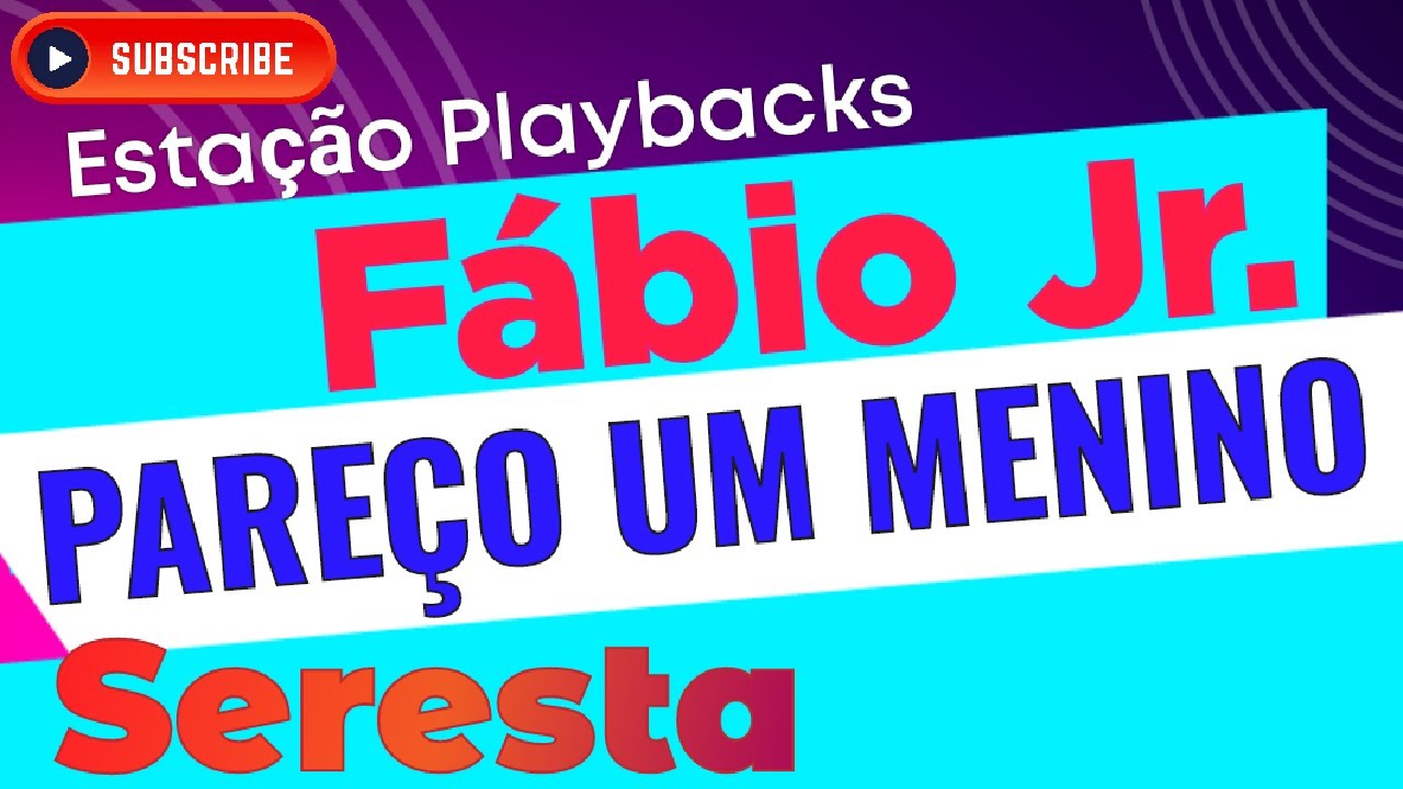 Fábio Jr.  - Pareço Um Menino - Seresta - Playback