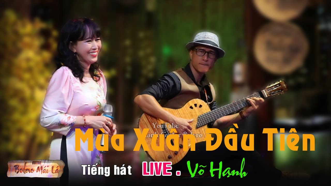 Mùa Xuân Đầu Tiên | Chị Võ Hạnh trở lại hát nhạc xuân | Ducmanh Guitar Bolero Mái Lá