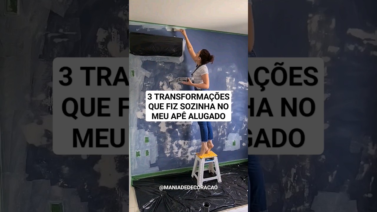 3 transforma&ccedil;&otilde;es que fiz sozinha no meu ap&ecirc; alugado