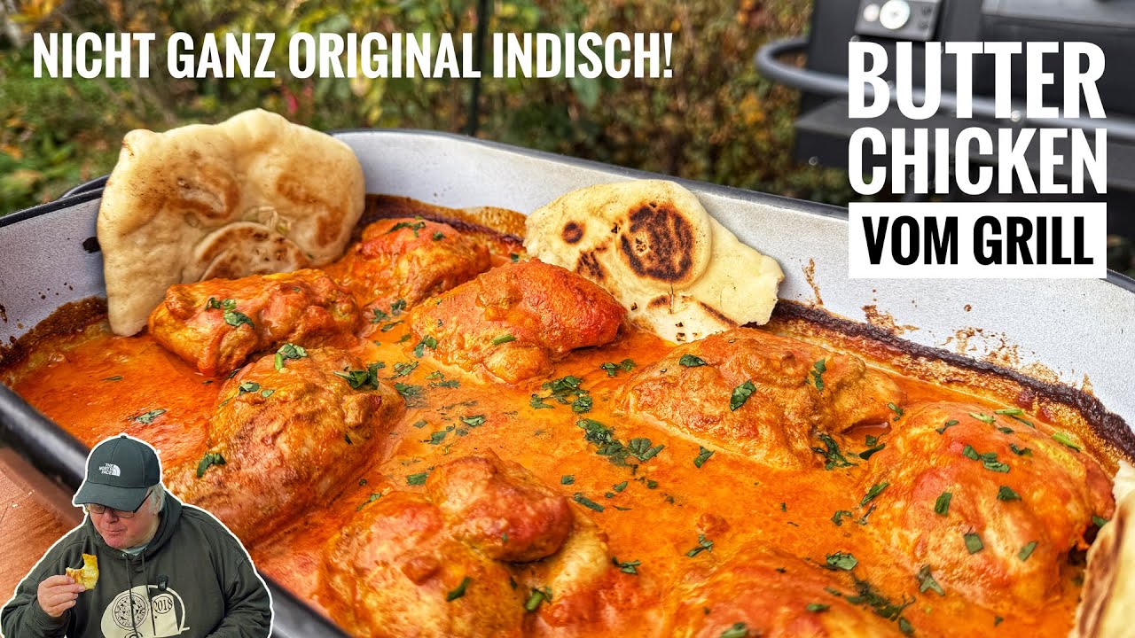 #707: Butter Chicken vom Grill -  Nicht original indisch aber ein großer Genuß  mit kleinem Aufwand!
