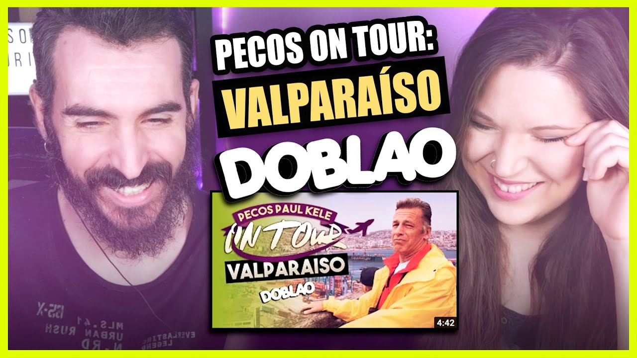 👉 Españoles REACCIONAN a PECOS ON TOUR: VALPARAÍSO de DOBLAO | Somos Curiosos