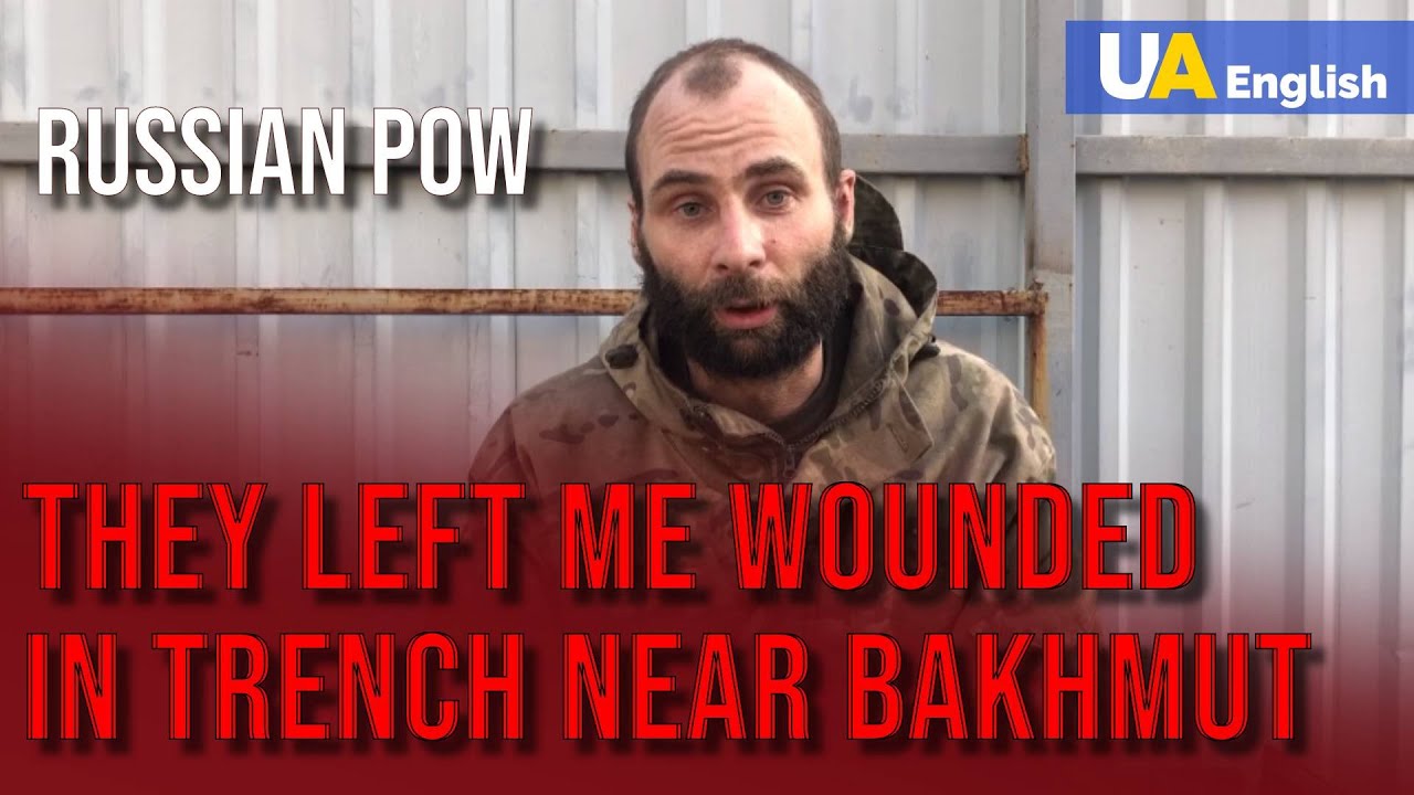 Русский военнопленный: Меня оставили раненым в окопе под Бахмутом