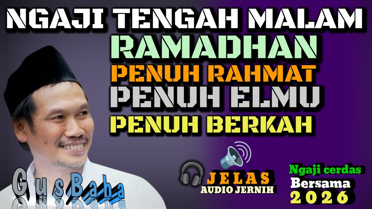 🟢 GUS BAHA|| NGAJI TENGAH MALAM RAMADHAN KE 4 PENUH HIKMAH DAN BAROKAH//ngajicerdasgusbaha 