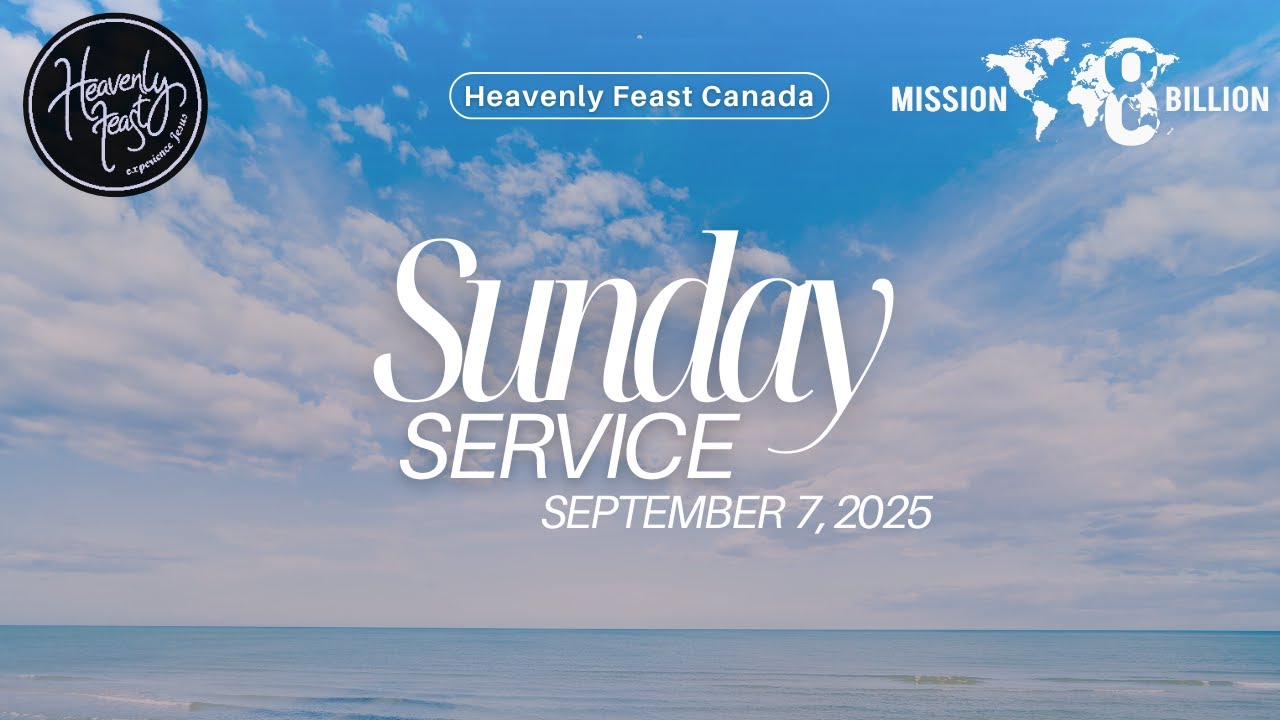 Heavenly Feast Canada Sunday Service - Sept 07th, 2025