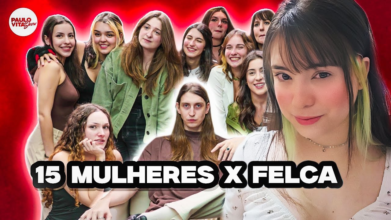 REAGINDO A 15 MULHERES vs FELCA - Paulo Vita Show