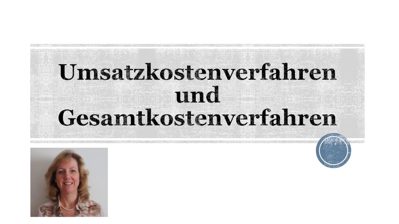 Controlling-Tutorial: Umsatzkostenverfahren und Gesamtkostenverfahren