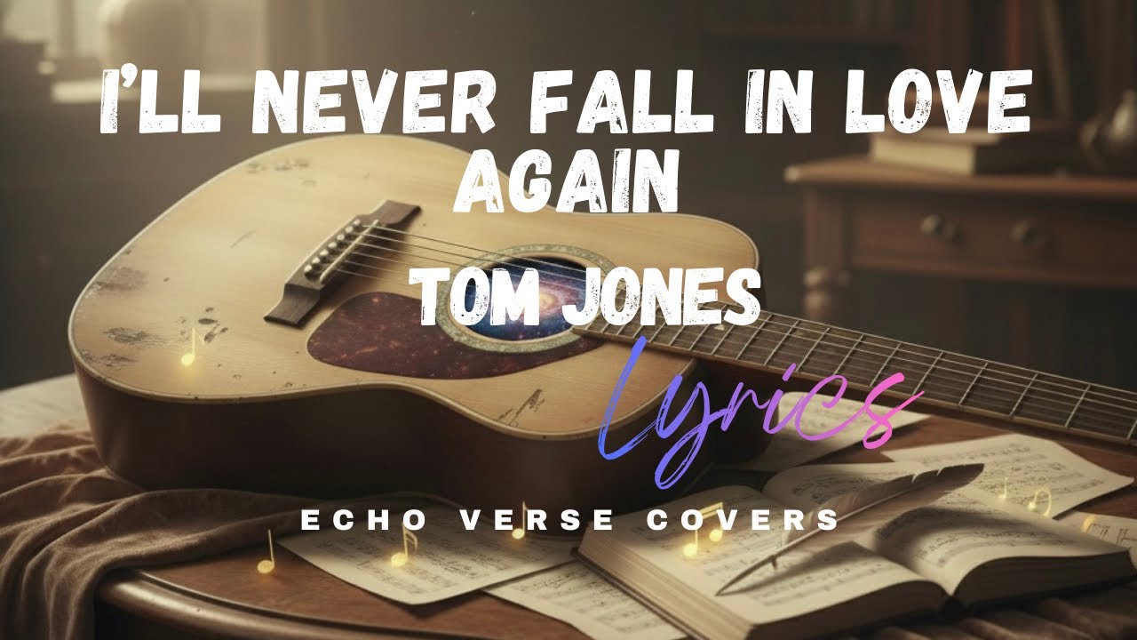 I'll Never Fall In Love Again - Tom Jones ECHO VERSE COVERS