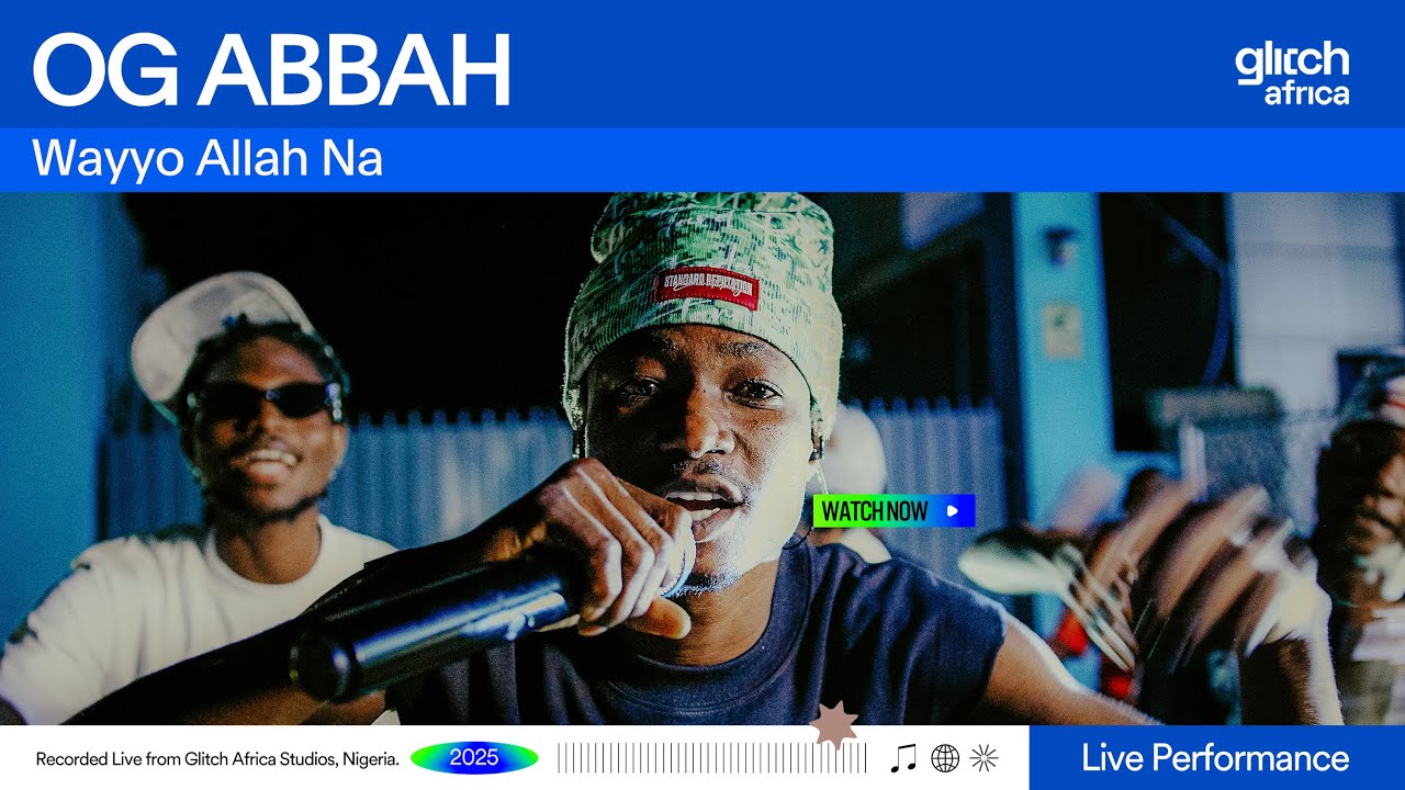 Og Abbah – Wayyo Allah Na (Live Performance) | Glitch Sessions