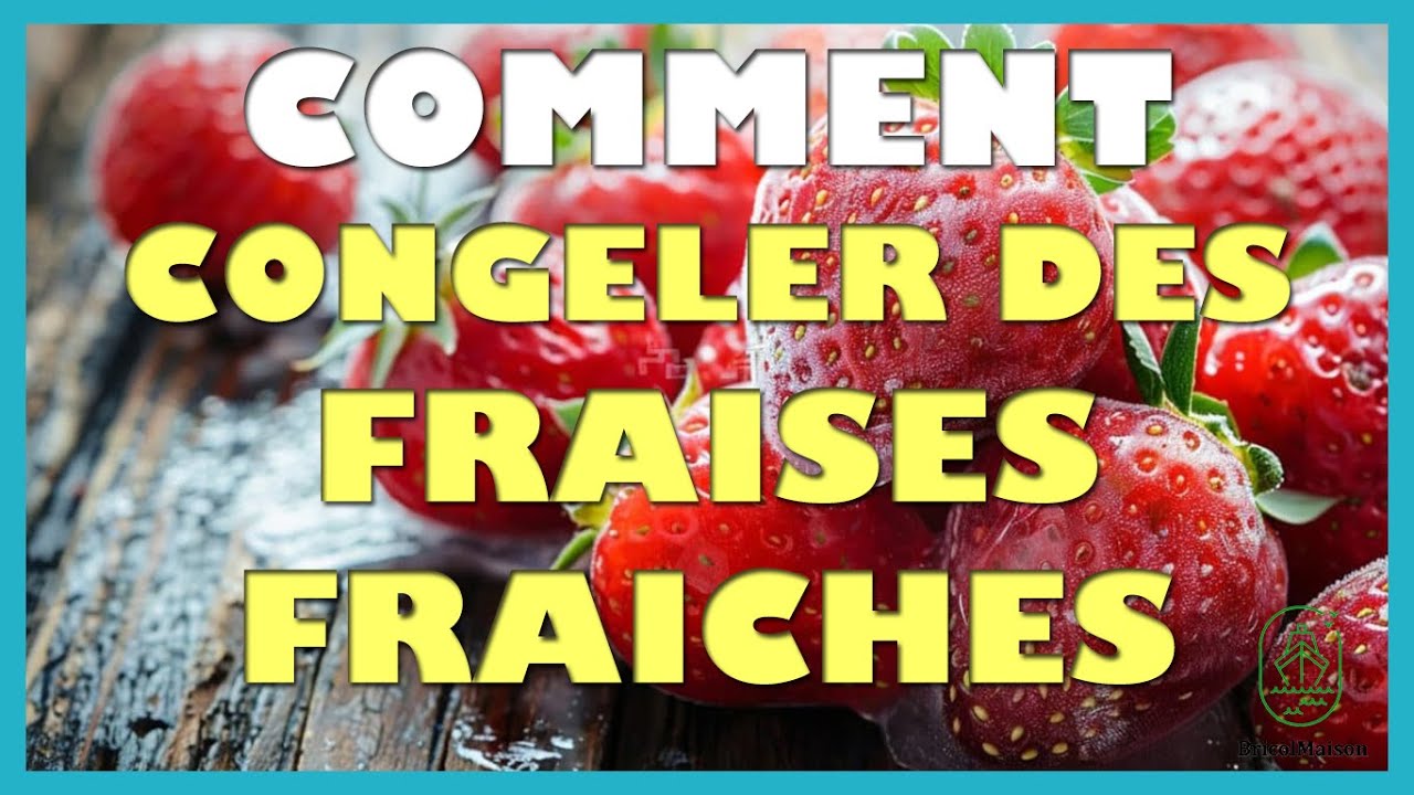 Comment congeler des fraises fra&icirc;ches