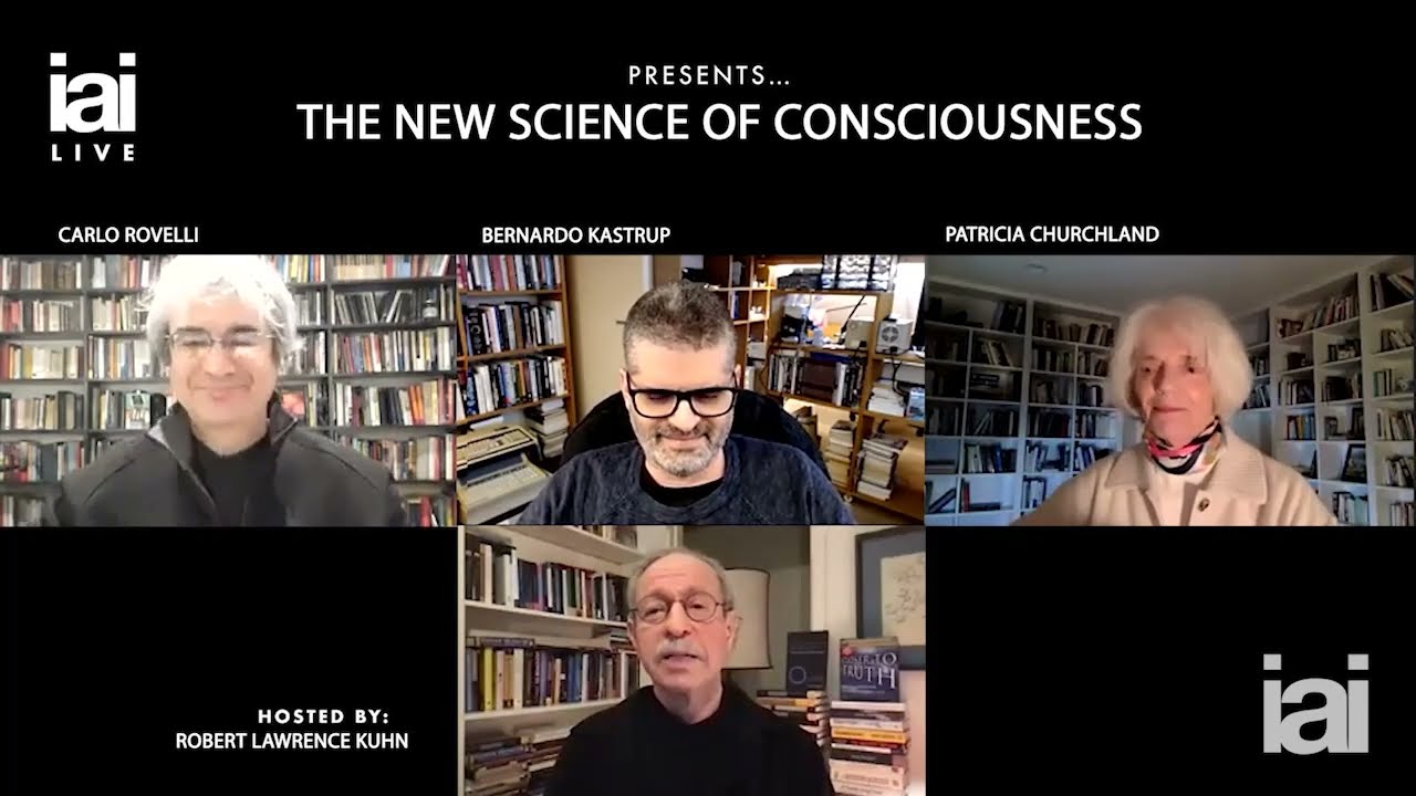 The New Science of Consciousness: Bernardo Kastrup & Carlo Rovelli & Patricia Churchland