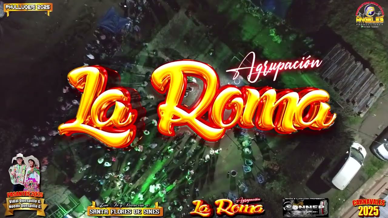 AGRUPACIÓN  LA ROMA EN VIVO PHULLUQERI CARNAVALES  2025