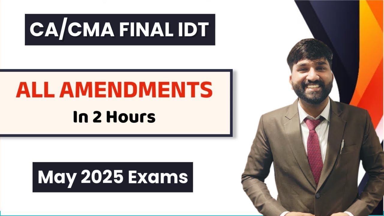 IDT ALL AMENDMENTS for May/June 25 Exams | CA/CMA Final | CA Surender Mittal AIR 1 UPSC ICAOS, AIR 5