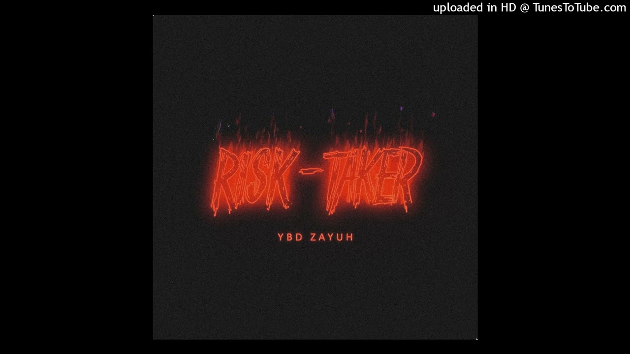 YBD ZAYUH - Risk-Taker (Official Audio)