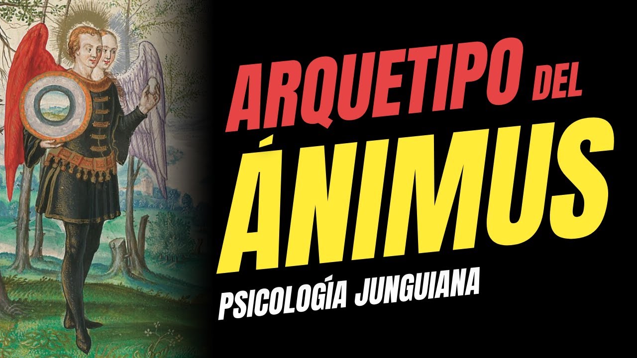 Arquetipo del ÁNIMUS | Simbología, Arquetipos, Inconsciente Colectivo | Psicología Junguiana