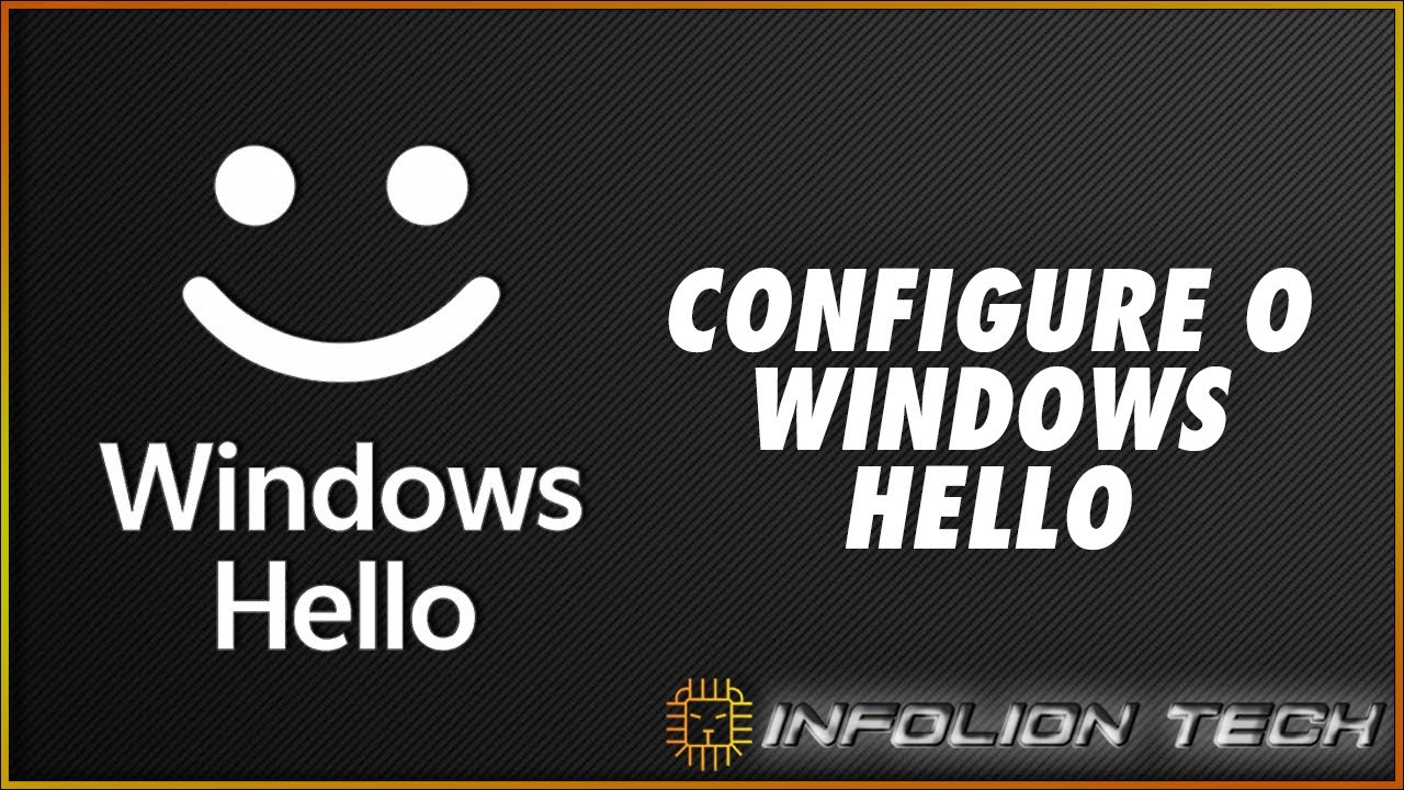 COMO CONFIGURAR O WINDOWS HELLO NO WINDOWS 10 E 11