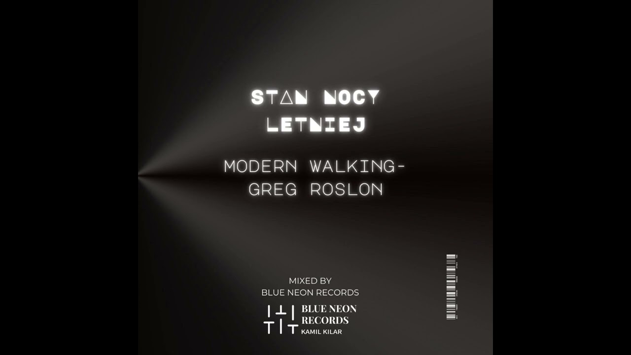 Stan Nocy Letniej - Modern Walking Greg Roslon - mix by Blue Neon Records