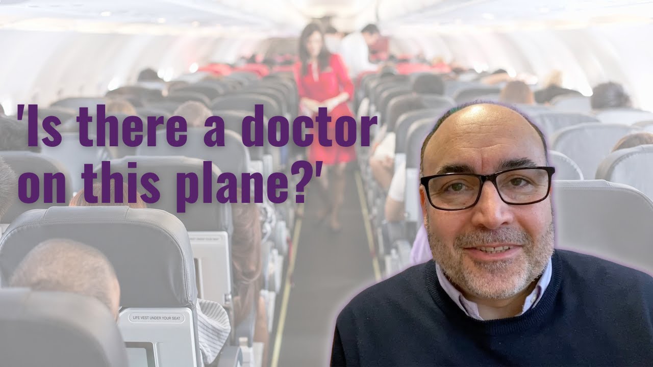 'Is there a doctor on this plane?'