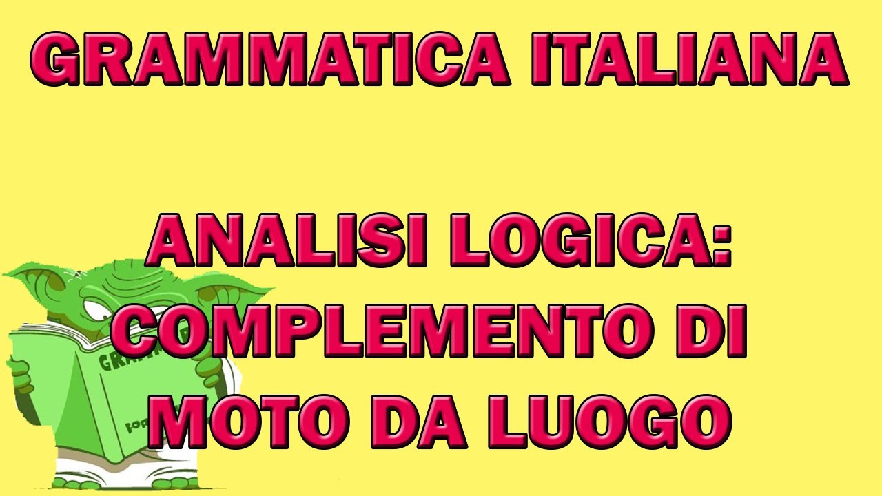 Analisi logica: il complemento di moto da luogo