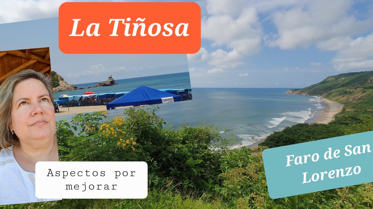 Mini vlog: visita a la playa La Ti&ntilde;osa y al faro de San Lorenzo en Manta. Hay que mejorar