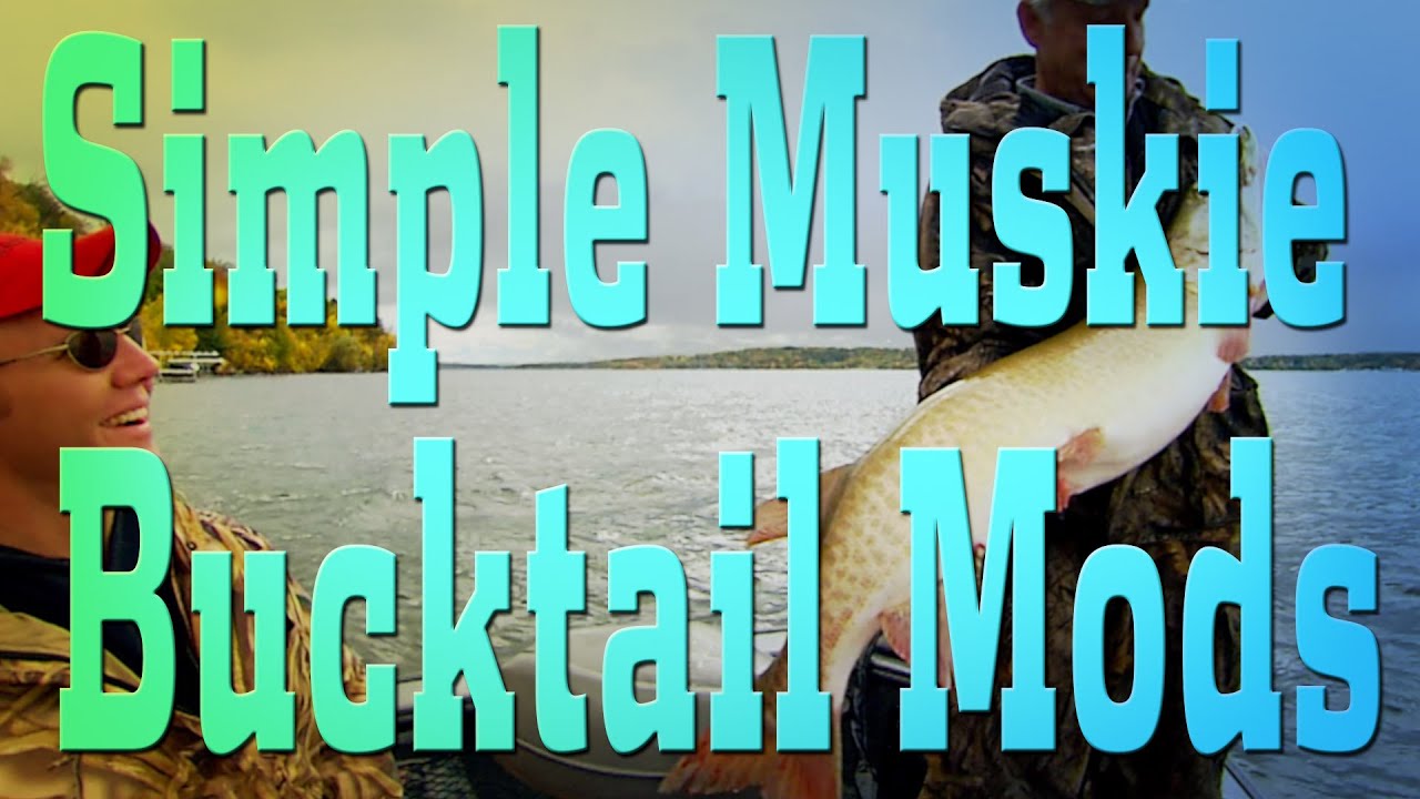 Muskie Bucktail Modification