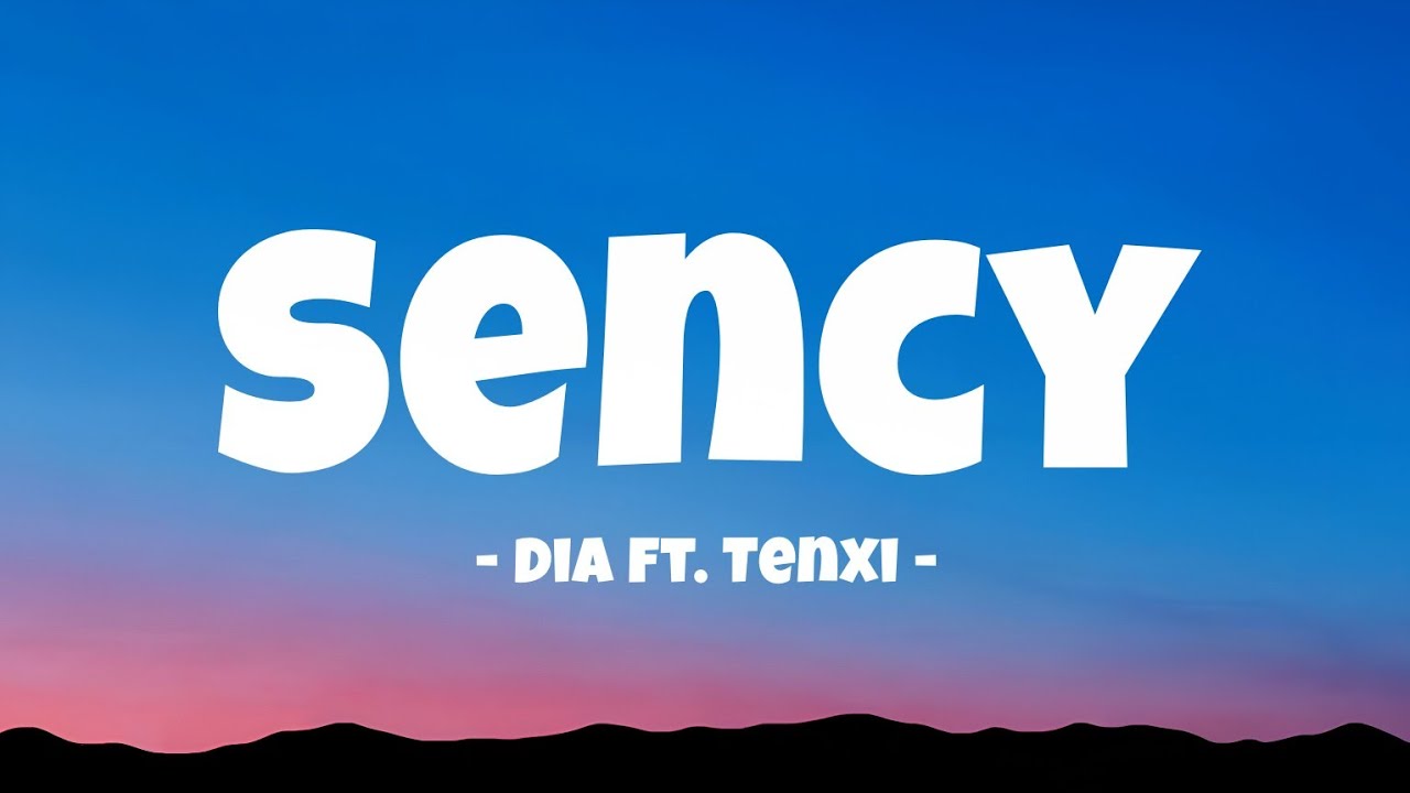 dia - SENCY ft. TENXI || Lyrics