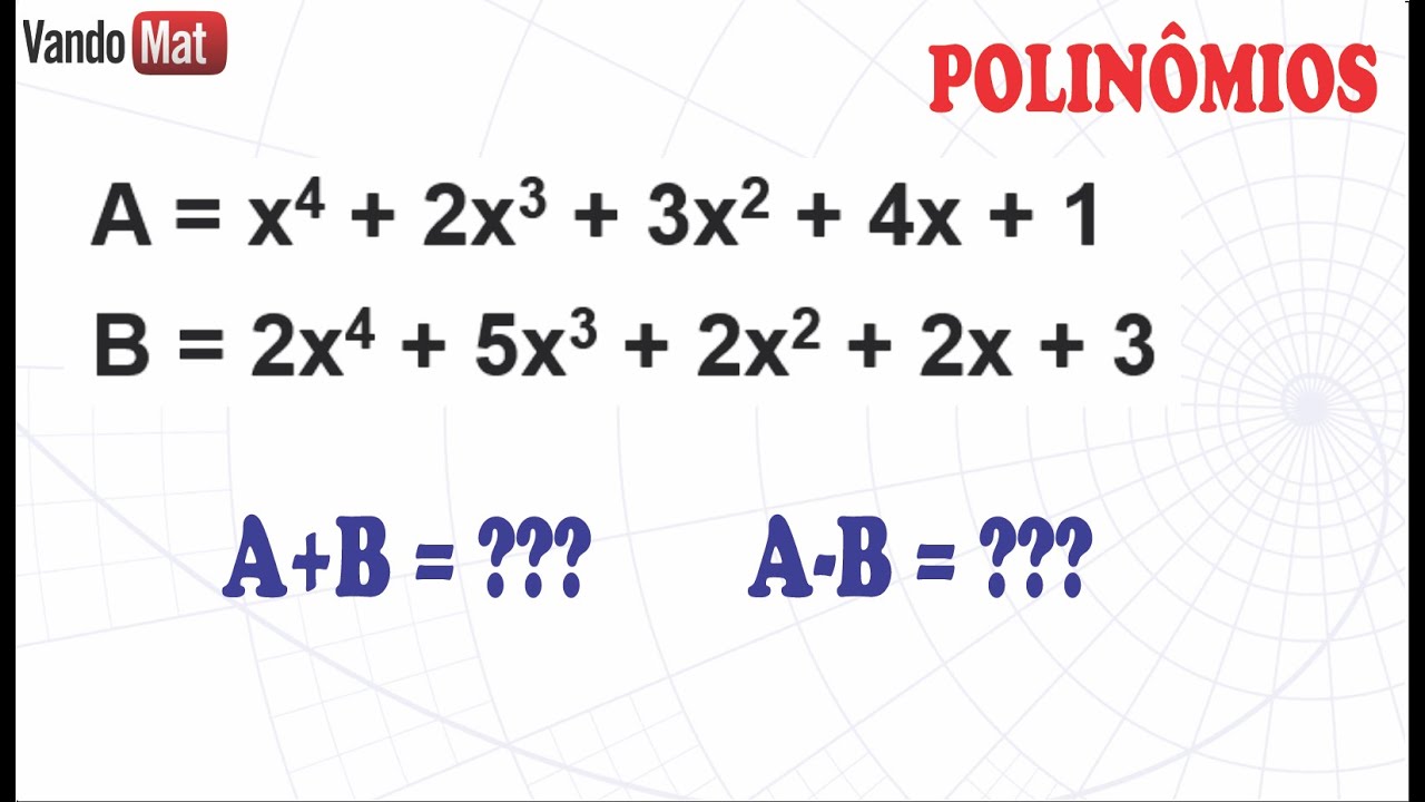 QUAL VALOR DE A+B E B-A/ADIÇÃO E SUBTRAÇÃO DE POLINÔMIOS #concurso #encceja #enem #liberato #algebra