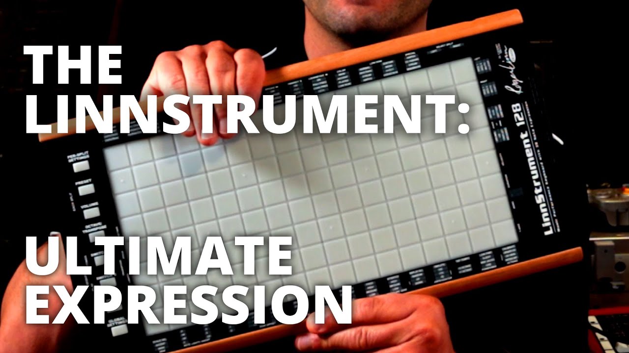 The LinnStrument: ultimate expression