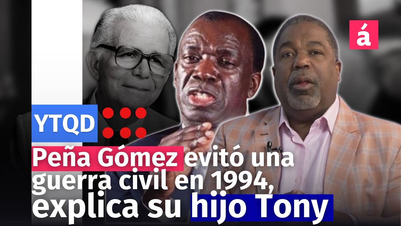 Peña Gómez evitó una guerra civil en 1994, explica su hijo Tony