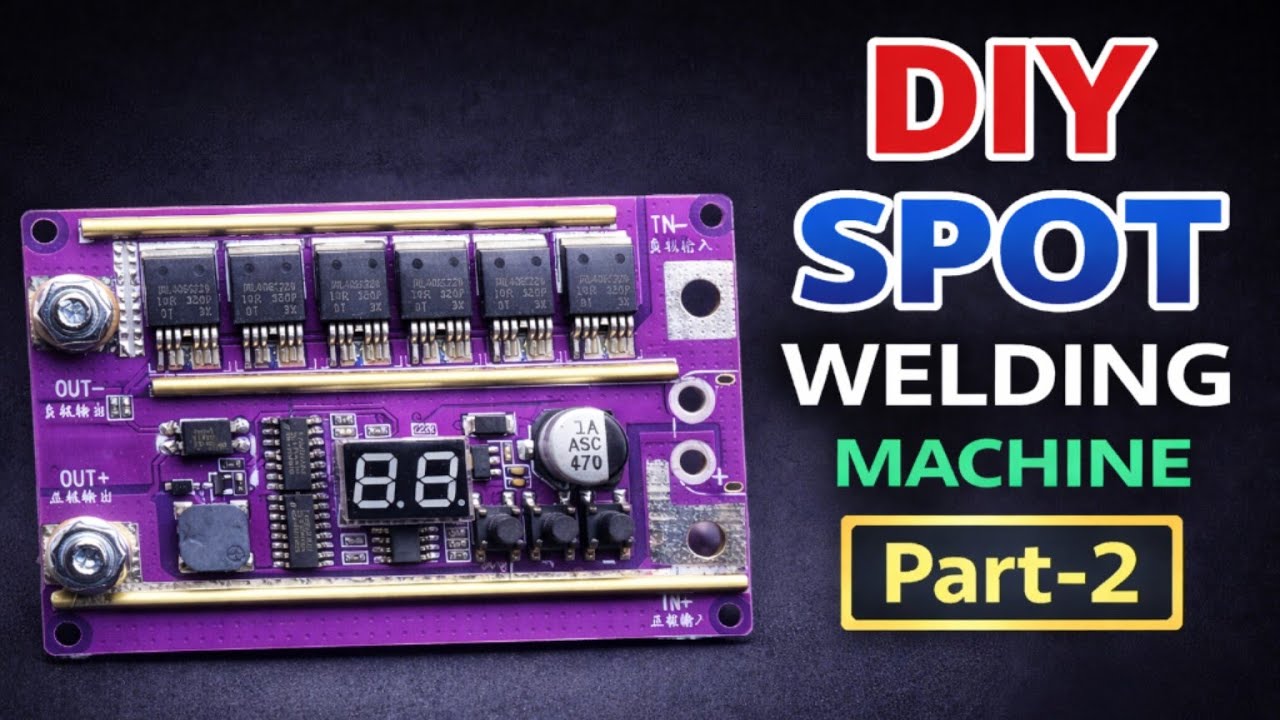 Spot Welding Machine, Home made DIY... (Part - 2)... सबसे सस्ता...