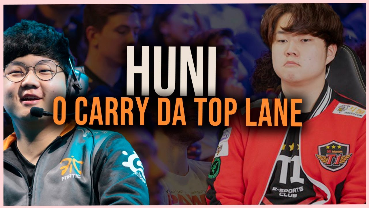 A HISTÓRIA DO HUNI, O CARRY DA TOP LANE