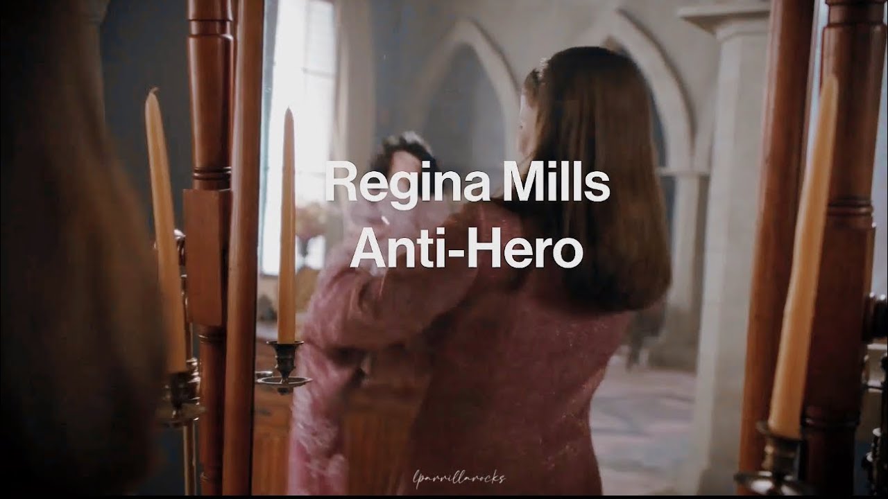Regina Mills || Anti Hero