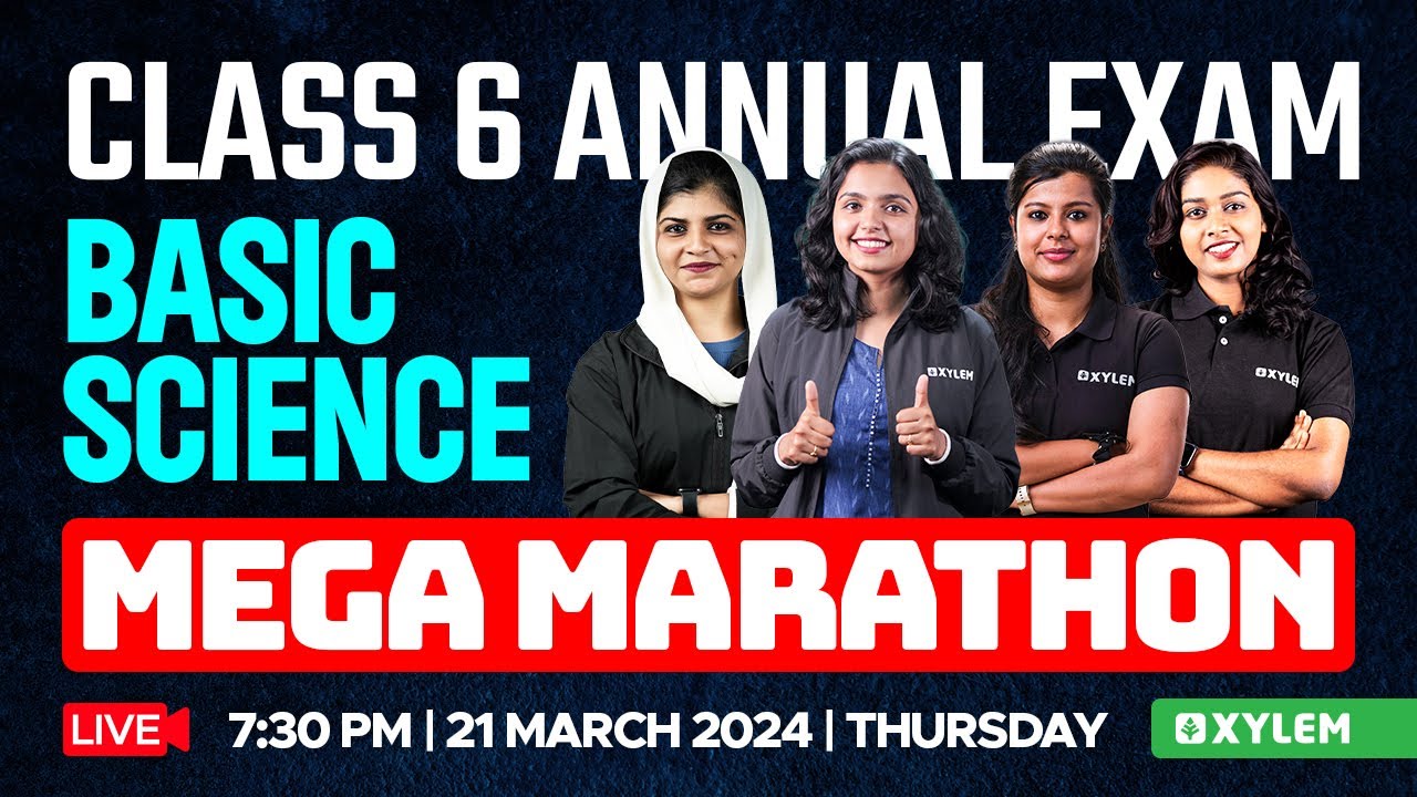 Class 6 Basic Science | Mega Marathon | Xylem Class 6