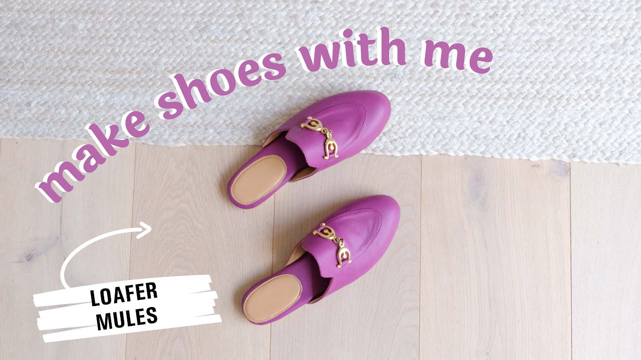 Loafer Mules | MAKE SHOES WITH ME | Shoemaking Tutorial
