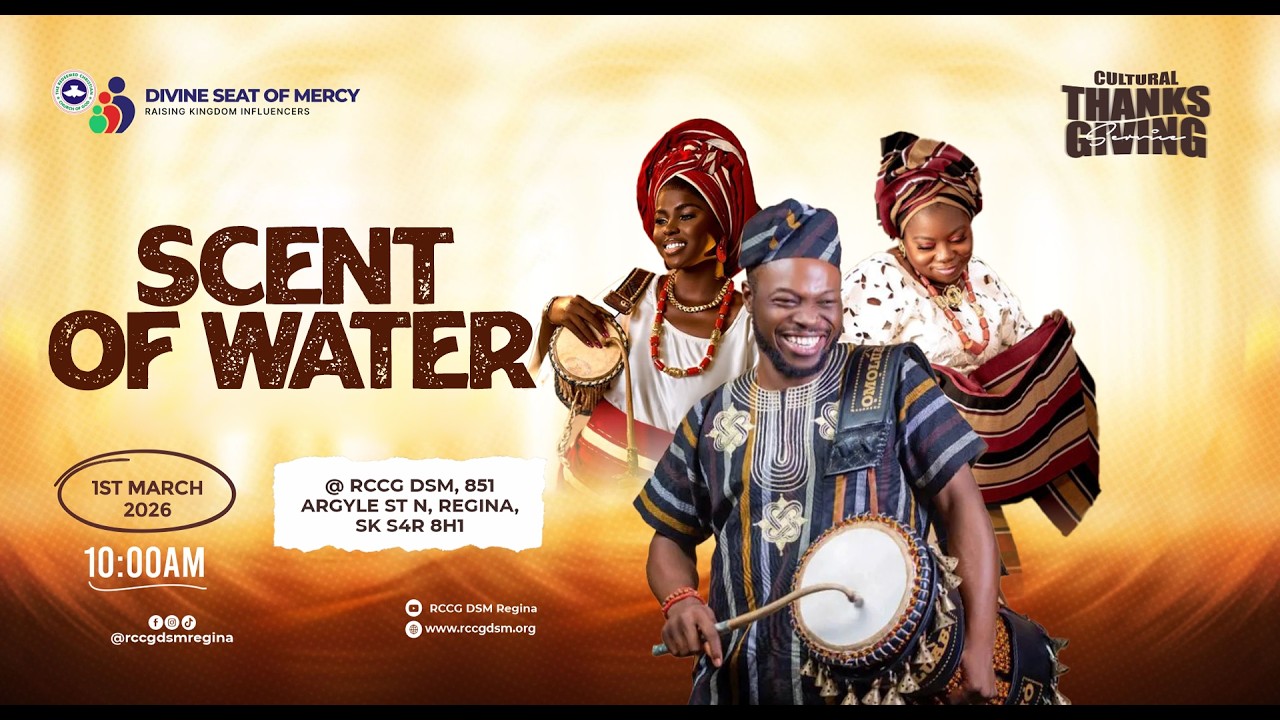 RCCG DSM REGINA || CULTURAL THANKSGIVING- SCENT OF WATER || MARCH 1ST, 2026