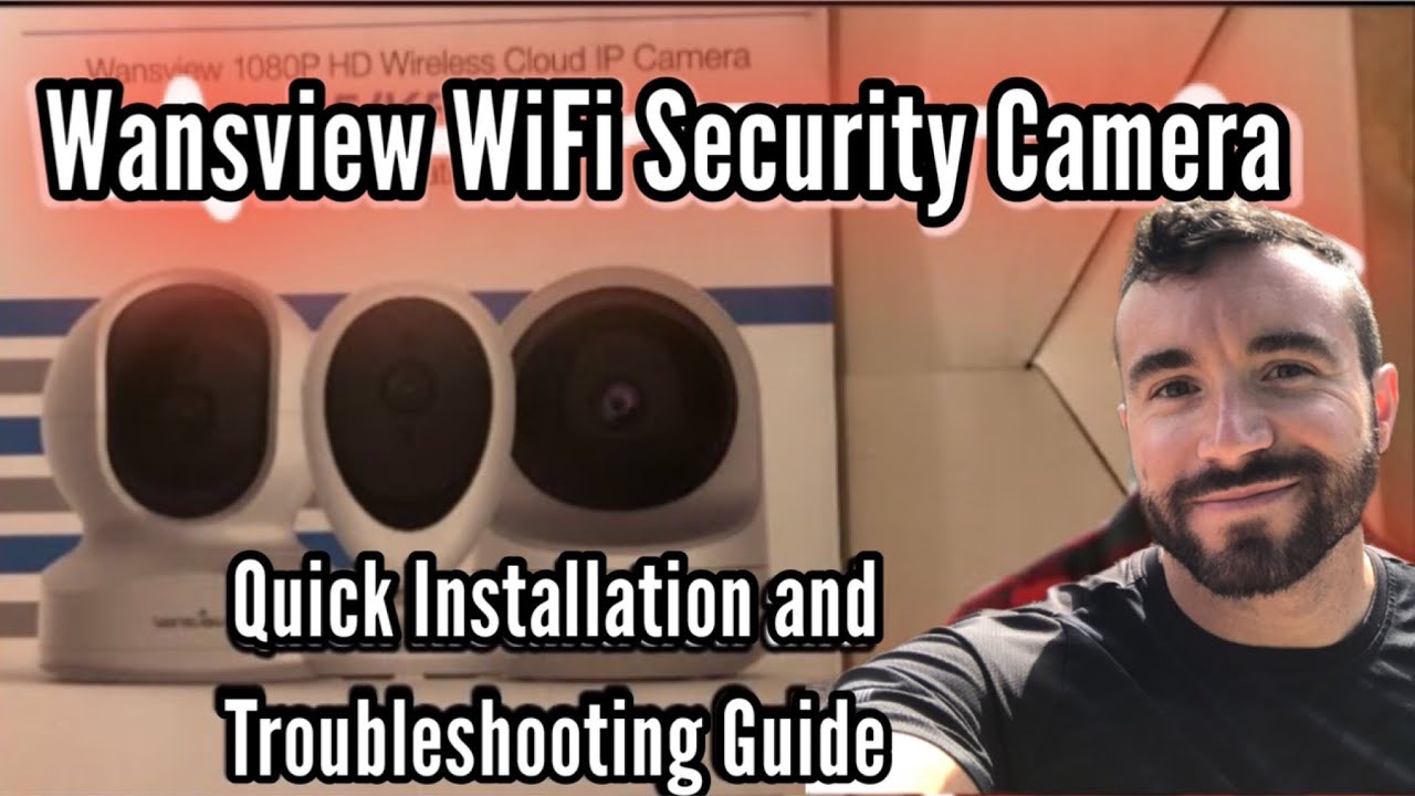 Wansview Security Camera Quick How to Install and Troubleshooting Tips