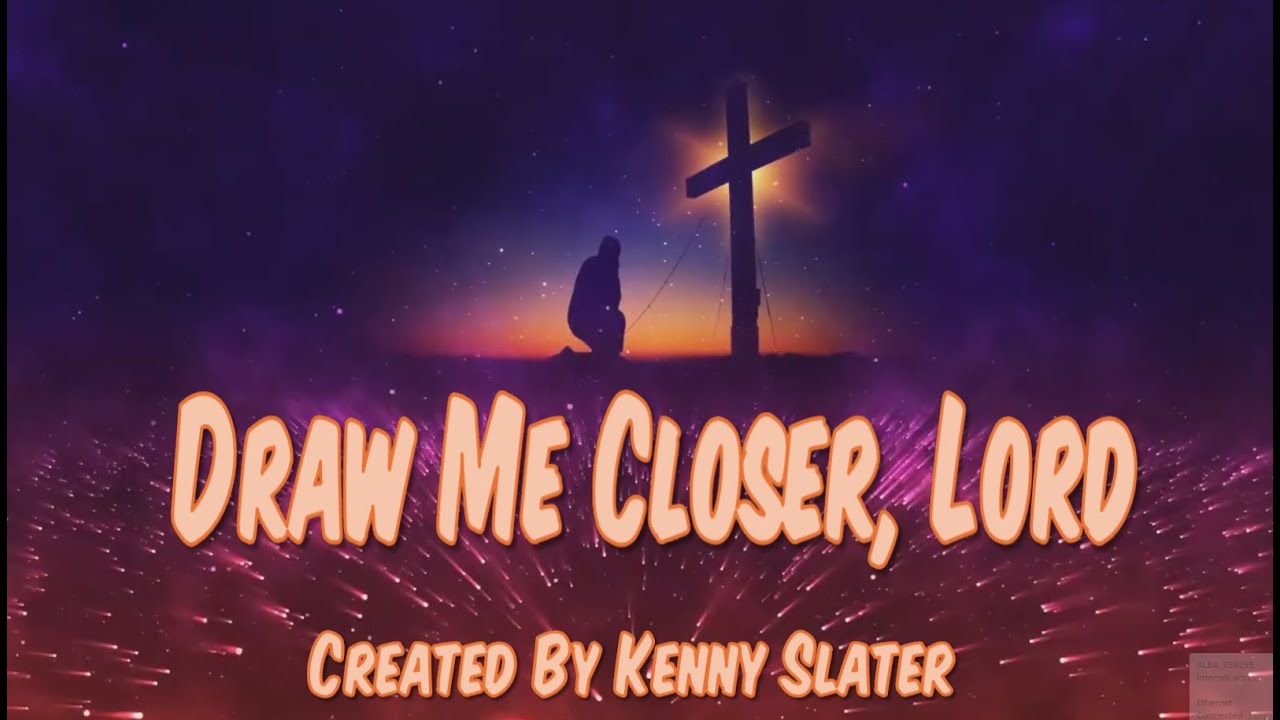 Draw Me Closer, Lord | Christian Worship Music